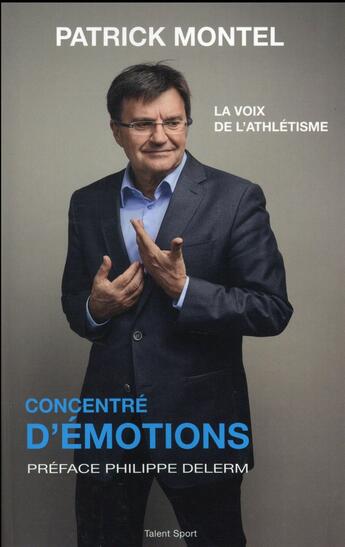 Couverture du livre « Concentré d'émotions » de Patrick Montel aux éditions Talent Sport