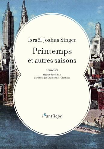 Couverture du livre « Printemps et autres saisons » de Israel Joshua Singer aux éditions L'antilope