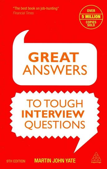 Couverture du livre « GREAT ANSWERS TO TOUGH INTERVIEW QUESTIONS - 9TH EDITION » de Martin John Yate aux éditions Kogan Page