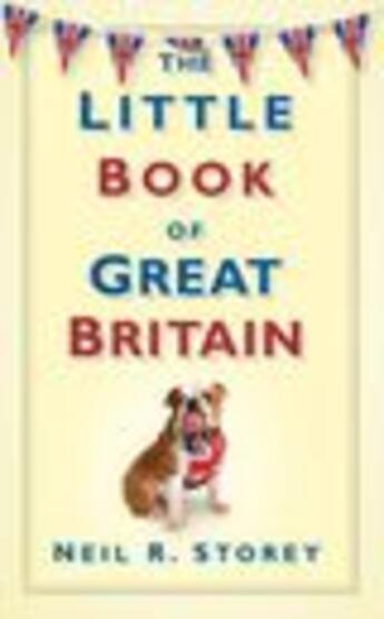 Couverture du livre « The Little Book of Great Britain » de Storey Neil aux éditions History Press Digital