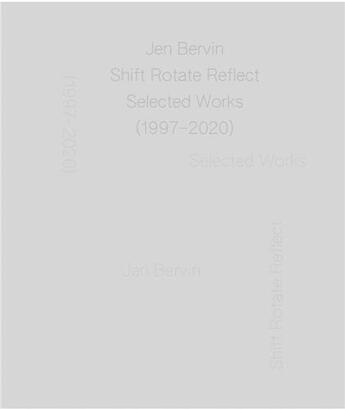 Couverture du livre « Jen Bervin : shift rotate reflect ; selected works (1997-2020) » de Jen Bervin aux éditions Dap Artbook