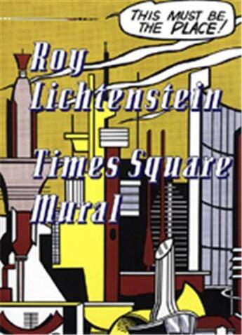 Couverture du livre « Roy lichtenstein: times square mural » de Lichtenstein Roy aux éditions Dap Artbook