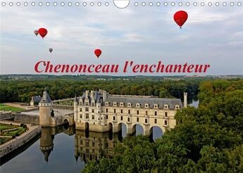 Couverture du livre « Chenonceau l enchanteur calendrier mural 2020 din a4 horizontal - photographies artistiques du c (édition 2020) » de Fleurent Guilla aux éditions Calvendo