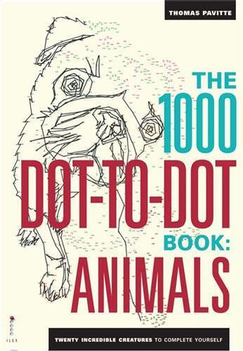 Couverture du livre « 1000 dot to dots animals: twenty incredible creatures to complete yourself » de Pavitte aux éditions Ilex
