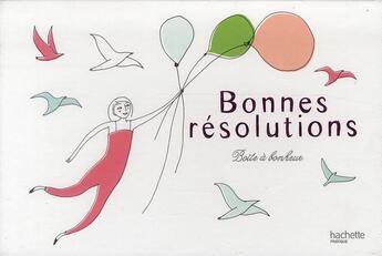 Couverture du livre « Boîte à bonheur ; bonnes résolutions » de Valerie Leblanc et Oolivier Cechman aux éditions Hachette Pratique