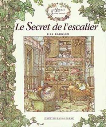 Couverture du livre « Le secret de l'escalier » de Jill Barklem aux éditions Gautier Languereau