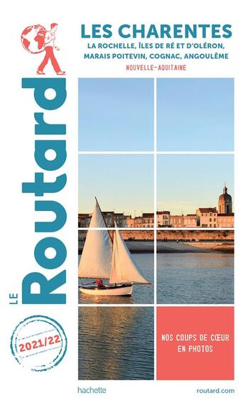 Couverture du livre « Guide du Routard : les Charentes ; La Rochelle, îles de Ré et d'Oléron, marais poitevin, Cognac, Angoulême (Nouvelle-Aquitaine) (édition 2021/2022) » de Collectif Hachette aux éditions Hachette Tourisme