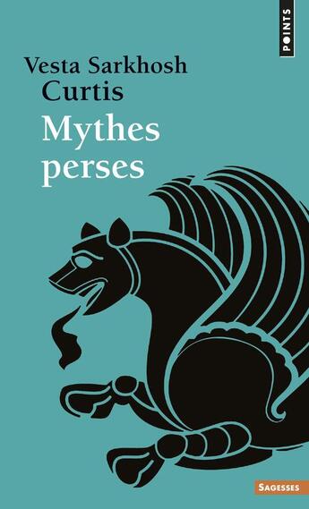 Couverture du livre « Mythes perses » de Curtis Vesta Sarkhos aux éditions Points