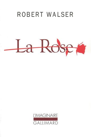 Couverture du livre « La rose » de Robert Walser aux éditions Gallimard