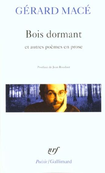 Couverture du livre « Bois dormant et autres poèmes en prose » de Gerard Mace aux éditions Gallimard