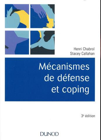 Couverture du livre « Mécanismes de défense et coping (3e édition) » de Henri Chabrol aux éditions Dunod