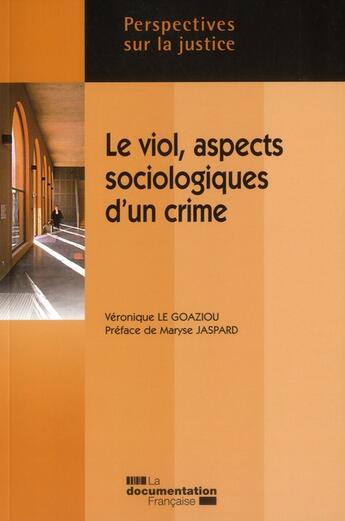 Couverture du livre « Le viol, aspects sociologiques d'un crime » de Veronique Le Goaziou aux éditions Documentation Francaise