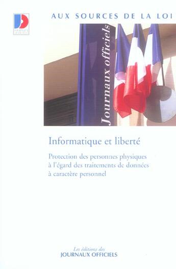 Couverture du livre « Informatique et liberte ; protection des personnes physiques a l'egard des traitements de donnees a caractere personnel » de  aux éditions Documentation Francaise