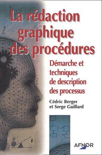 Couverture du livre « La rédaction graphique des procédures ; démarche et techniques de description des processus » de Berger/Guillard aux éditions Afnor