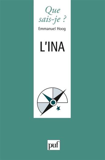 Couverture du livre « L'ina » de Emmanuel Hoog aux éditions Que Sais-je ?