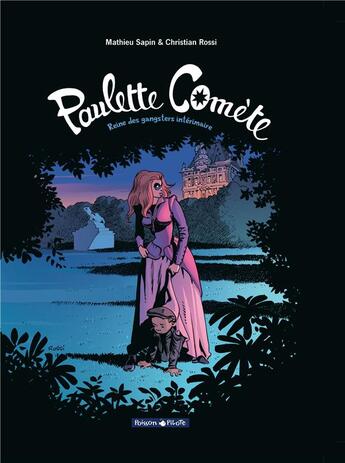 Couverture du livre « Paulette comete Tome 2 ; reine des gangsters par intérim » de Mathieu Sapin et Christian Rossi aux éditions Dargaud