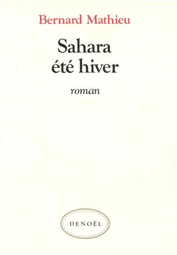 Couverture du livre « Sahara ete hiver » de Bernard Mathieu aux éditions Denoel