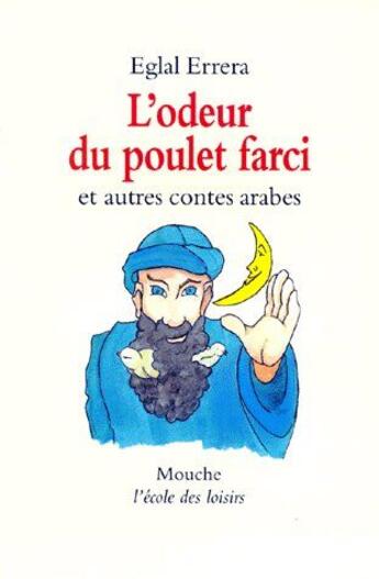 Couverture du livre « L'odeur du poulet farci et autres contes arabes » de Eglal Errera aux éditions Ecole Des Loisirs