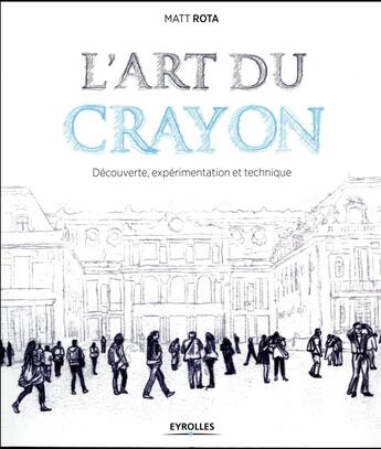 Couverture du livre « L'art du crayon » de Matt Rota aux éditions Eyrolles