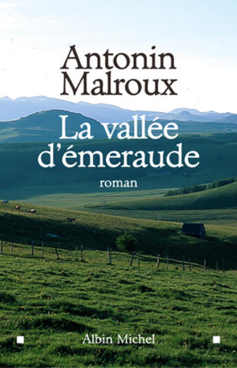 Couverture du livre « La vallée d'émeraude » de Antonin Malroux aux éditions Albin Michel