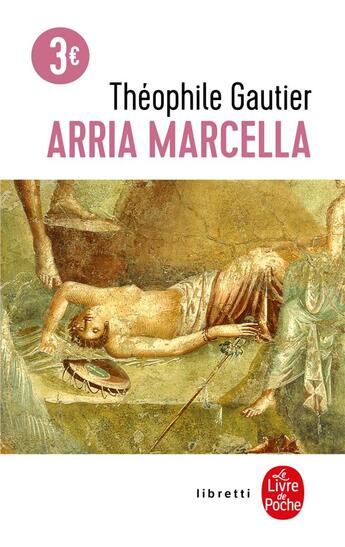 Couverture du livre « Arria Marcella » de Theophile Gautier aux éditions Le Livre De Poche