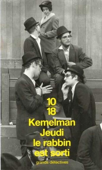 Couverture du livre « Jeudi, le rabbin est sorti » de Harry Kemelman aux éditions 10/18