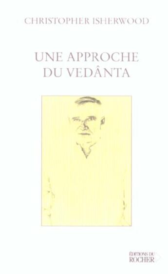 Couverture du livre « Une approche du vedanta » de Christopher Isherwood aux éditions Rocher