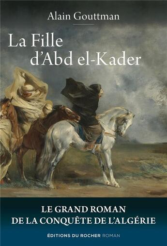 Couverture du livre « La fille d'Abd el-Kader » de Alain Gouttman aux éditions Rocher