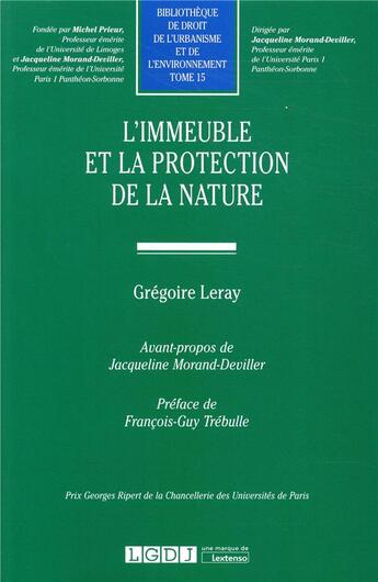 Couverture du livre « L'immeuble et la protection de la nature » de Gregoire Leray aux éditions Lgdj