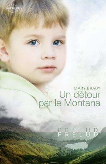 Couverture du livre « Un détour par le Montana » de Mary Brady aux éditions Harlequin