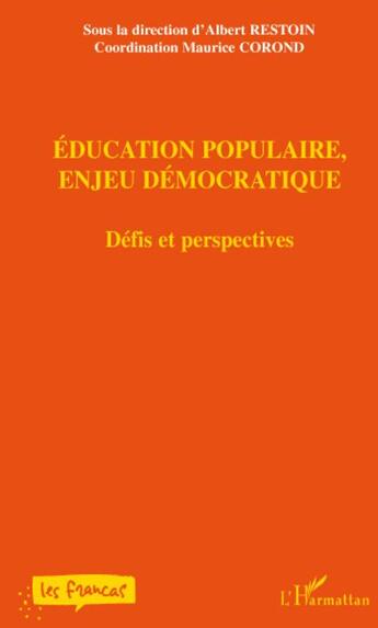 Couverture du livre « Éducation populaire ; enjeu démocratique, défis et perspectives » de Albert Restoin et Maurice Coron aux éditions L'harmattan