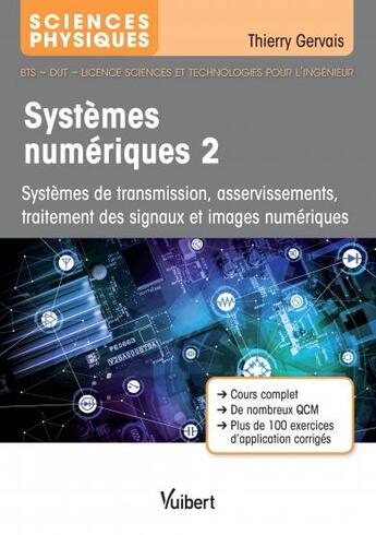 Couverture du livre « Sciences physiques ; systèmes numériques 2 ; systèmes de transmission, asservissements, traitement des signaux et images numériques » de Thierry Gervais aux éditions Vuibert