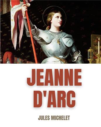 Couverture du livre « Jeanne d'Arc : du récit au roman national » de Jules Michelet aux éditions Books On Demand