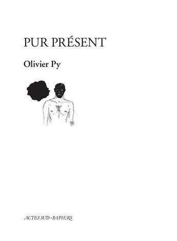 Couverture du livre « Pur présent » de Olivier Py aux éditions Actes Sud-papiers