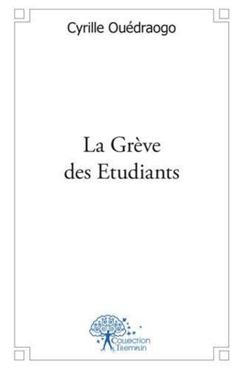 Couverture du livre « La greve des etudiants » de Cyrille Ouedraogo aux éditions Edilivre