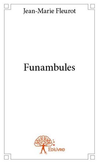 Couverture du livre « Funambules » de Jean-Marie Fleurot aux éditions Edilivre