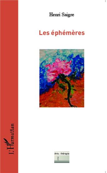 Couverture du livre « Les éphémères » de Henri Saigre aux éditions L'harmattan