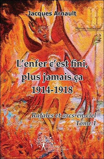 Couverture du livre « L'enfer, c'est fini, plus jamais ça » de Jacques Arnault aux éditions Edilivre-aparis