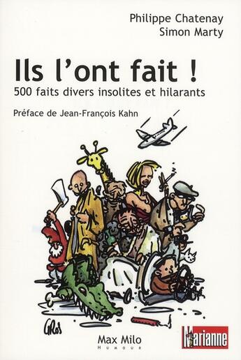 Couverture du livre « Ils l'ont fait ! 500 faits divers insolites et hilarants » de Philippe Chatenay et Simon Marty aux éditions Max Milo