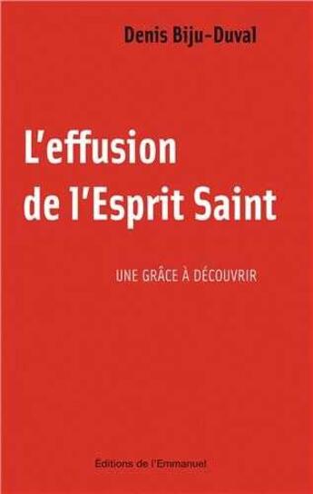 Couverture du livre « L'effusion de l'Esprit Saint » de Denis Biju-Duval aux éditions Emmanuel