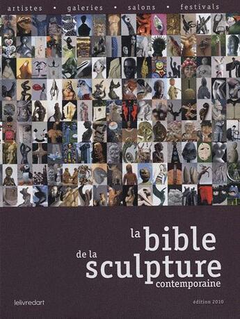 Couverture du livre « La bible de la sculpture contemporaine (édition 2010) » de  aux éditions Le Livre D'art