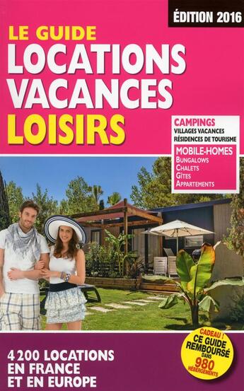 Couverture du livre « Le guide locations vacances loisirs (édition 2016) » de Duparc Martine aux éditions Motor Presse