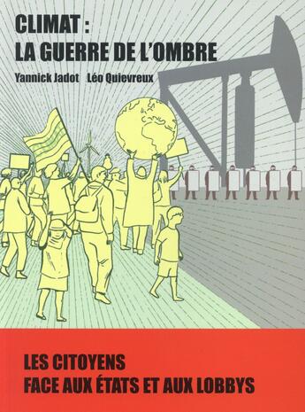 Couverture du livre « Climat : la guerre de l'ombre » de Leo Quievreux et Yannick Jadot aux éditions Le Passager Clandestin