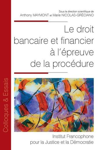 Couverture du livre « Le droit bancaire et financier à l'épreuve de la procédure » de Marie Nicolas-Greciano et Anthony Maymont aux éditions Ifjd