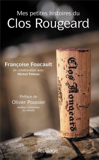 Couverture du livre « Mes petites histoires du Clos Rougeard » de Michel Pateau et Francoise Foucault aux éditions Feuillage