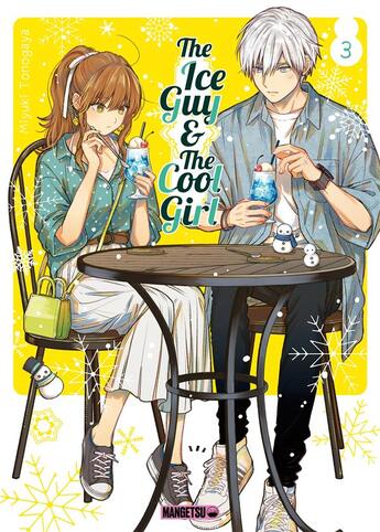 Couverture du livre « The ice guy & the cool girl Tome 3 » de Miyuki Tonogaya aux éditions Mangetsu