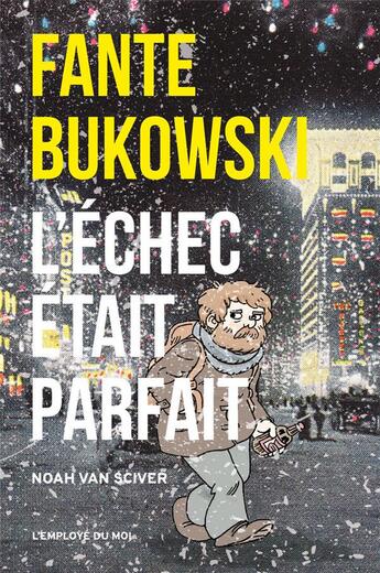 Couverture du livre « Fante Bukowski, l'échec était parfait » de Van Sciver Noah aux éditions L'employe Du Moi