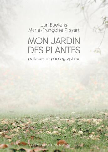 Couverture du livre « Mon jardin des plantes » de Jan Baetens et Marie-Francoise Plissart aux éditions Impressions Nouvelles