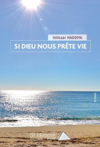 Couverture du livre « Si dieu nous prete vie » de Intissar Haddiya aux éditions Saint Honore Editions