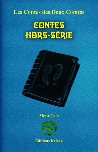 Couverture du livre « Contes Hors-Série » de Nicolas Le Tutour aux éditions Editions Kelach